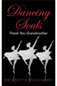 Dancing Souls: Thank You Grandmother