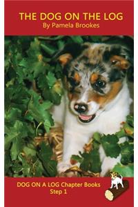 The Dog On The Log Chapter Book