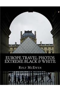 Europe Travel Photos - Extreme Black & White