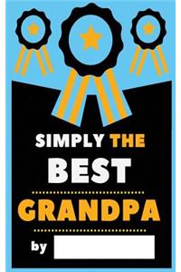 Simply The Best Grandpa: Fill-In Journal: Things I Love About Grandpa, Writing Prompt Fill-In The Blank Gift Book