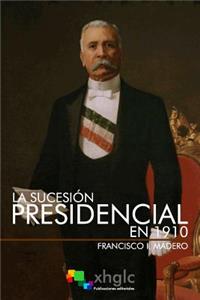 La sucesión presidencial en 1910