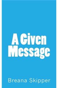 A Given Message