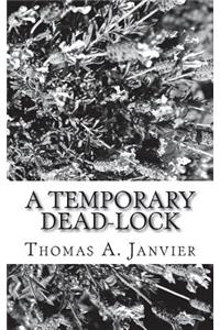 Temporary Dead-Lock