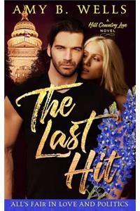 Last Hit: All's Fair in Love and Politics Book One