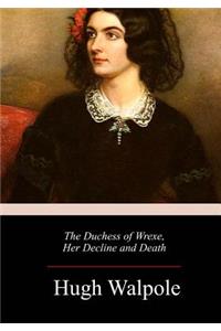 Duchess of Wrexe, Her Decline and Death