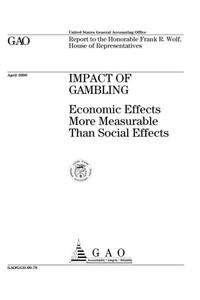 Impact of Gambling: Economic Effects More Measurable Than Social Effects