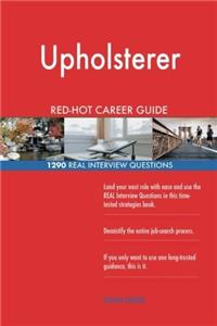 Upholsterer RedHot Career Guide; 1290 Real Interview Questions