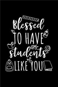 Blessed To Have Students Like You
