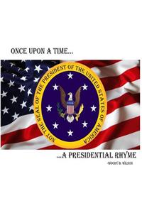 Once Upon a Time...A Presidential Rhyme