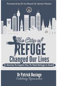 The City of Refuge Changed Our Lives