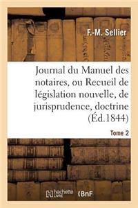 Journal Du Manuel Des Notaires, Ou Recueil de Législation Nouvelle, de Jurisprudence Tome 2