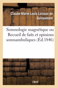 Somnologie Magnétique Ou Recueil de Faits Et Opinions Somnambuliques