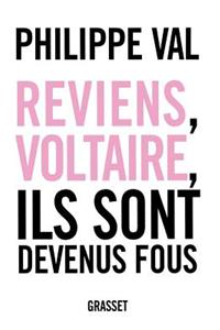 Reviens, Voltaire, ils sont devenus fous