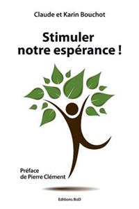 Stimuler notre espérance !