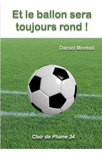 Et Le Ballon Sera Toujours Rond !