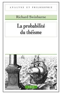 La Probabilite Du Theisme