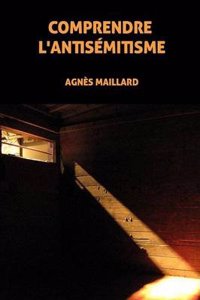 Comprendre L'Antisemitisme