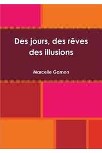 Des Jours, Des Reves, Des Illusions