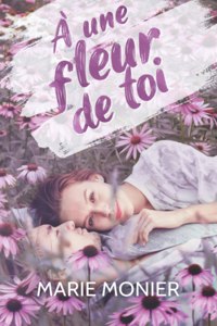 À une fleur de toi