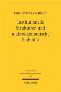 Institutionelle Strukturen Und Makrookonomische Stabilitat