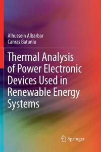 Thermal Analysis of Power Electronic Devices Used in Renewable Energy Systems