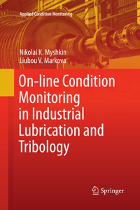 On-Line Condition Monitoring in Industrial Lubrication and Tribology