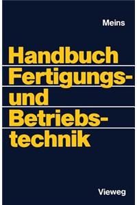 Handbuch Fertigungs- Und Betriebstechnik