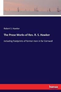 The Prose Works of Rev. R. S. Hawker