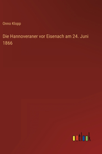 Hannoveraner vor Eisenach am 24. Juni 1866