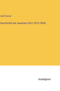 Geschichte der neuesten Zeit (1815-1854)