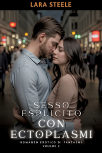 Sesso Esplicito con Ectoplasmi