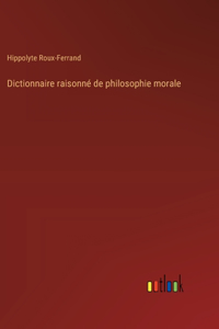 Dictionnaire raisonné de philosophie morale