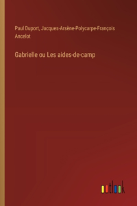 Gabrielle ou Les aides-de-camp