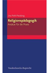 Religionspädagogik Ansätze für die Praxis