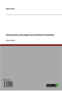 Schwerpunkte Und Aufgaben Der Katholischen Soziallehre