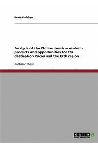 Analysis of the Chilean tourism market - products and opportunities for the destination Pucón and the IXth region