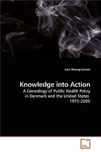 Knowledge into Action