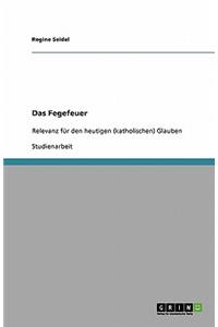 Das Fegefeuer: Relevanz für den heutigen (katholischen) Glauben