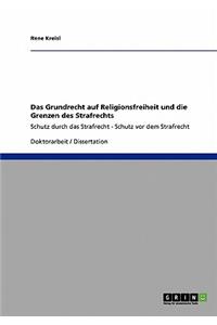 Grundrecht auf Religionsfreiheit und die Grenzen des Strafrechts