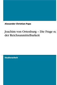 Joachim von Ortenburg - Die Frage nach der Reichsunmittelbarkeit