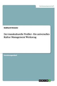 transkulturelle Profiler - Ein universelles Kultur Management Werkzeug