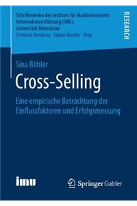 Cross-Selling: Eine Empirische Betrachtung Der Einflussfaktoren Und Erfolgsmessung