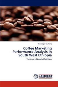 Coffee Marketing Performance Analysis in South West Ethiopia