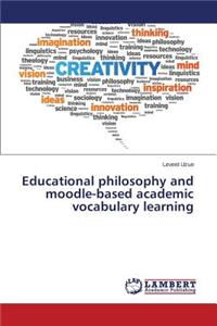 Educational philosophy and moodle-based academic vocabulary learning