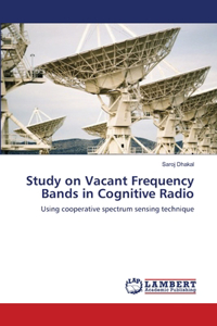 Study on Vacant Frequency Bands in Cognitive Radio