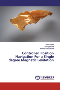 Controlled Position Navigation For a Single degree Magnetic Levitation