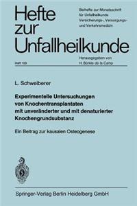 Experimentelle Untersuchungen Von Knochentransplantaten Mit Unveränderter Und Mit Denaturierter Knochengrundsubstanz