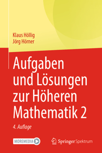 Aufgaben Und Lösungen Zur Höheren Mathematik 2