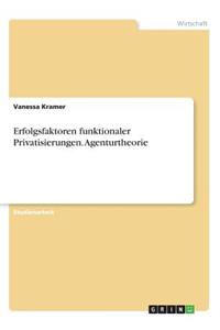 Erfolgsfaktoren funktionaler Privatisierungen. Agenturtheorie