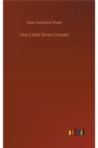 Our Little Swiss Cousin